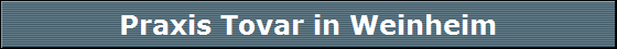 Praxis Tovar in Weinheim